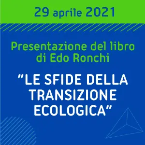 “Le sfide della transizione ecologica”, il 29 Aprile presentazione del nuovo libro di Edo Ronchi – live streaming