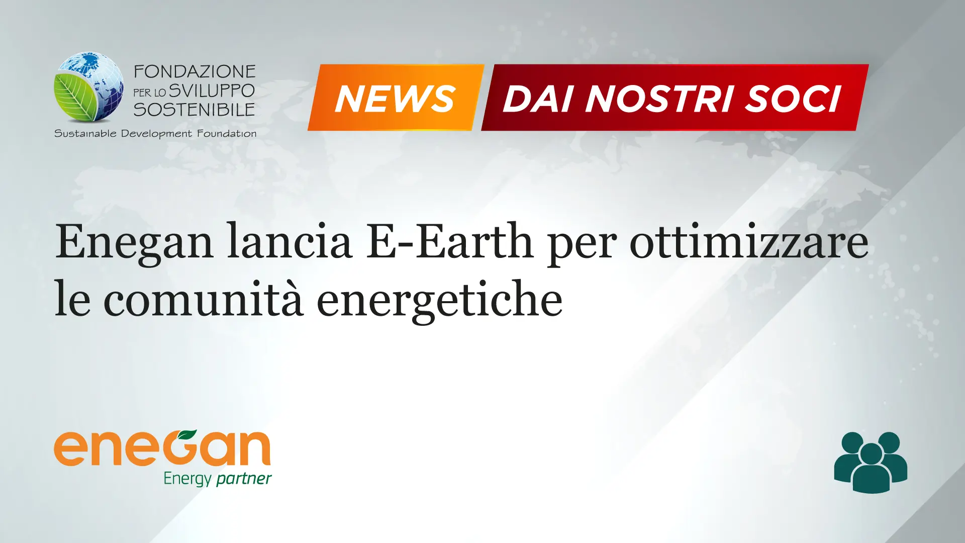 Enegan lancia E-Earth per ottimizzare le comunità energetiche